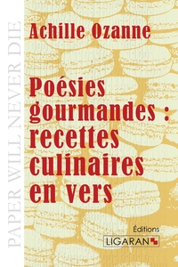 POESIES GOURMANDES : RECETTES CULINAIRES EN VERS