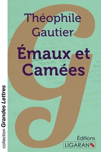 Emaux et Camées (grands caractères)