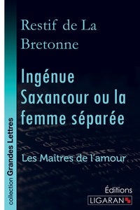 Ingénue Saxancour ou la femme séparée (grands caractères)