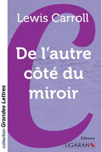 De l'autre côté du miroir (grands caractères)