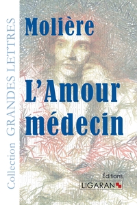 L'AMOUR MEDECIN (GRANDS CARACTERES)