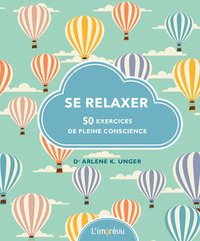 SE RELAXER - 50 EXERCICES DE PLEINE CONSCIENCE