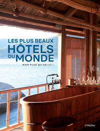 LES PLUS BEAUX HOTELS DU MONDE - BIEN PLUS QU'UN LIT !