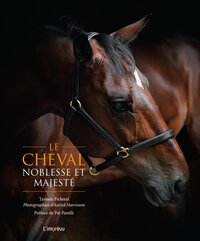 LE CHEVAL, NOBLESSE ET MAJESTE