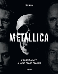 METALLICA - L'HISTOIRE CACHEE DERRIERE CHAQUE CHANSON