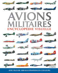 ENCYCLOPEDIE VISUELLE - AVIONS MILITAIRES