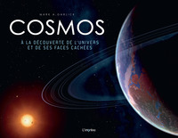 COSMOS - A LA DECOUVERTE DE L'UNIVERS ET DE SES FACES CACHEES