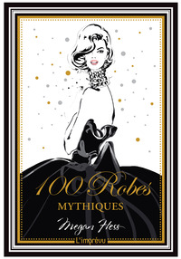 100 ROBES MYTHIQUES