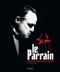 LE PARRAIN - LES ARCHIVES INEDITES DE LA TRILOGIE