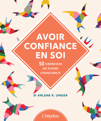 AVOIR CONFIANCE EN SOI - 50 EXERCICES DE PLEINE CONSCIENCE