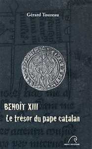 BENOIT XIII, LE TRESOR DU PAPE CATALAN