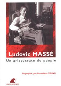 LUDOVIC MASSE, UN ARISTOCRATE DU PEUPLE