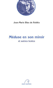 MEDUSE EN SON MIROIR - NOUVELLES INEDITES