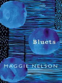 MAGGIE NELSON BLUETS /ANGLAIS