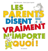 Les parents disent vraiment n'importe quoi