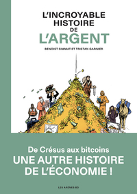 L'INCROYABLE HISTOIRE DE L'ARGENT