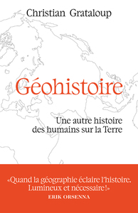 GEOHISTOIRE - UNE AUTRE HISTOIRE DES HUMAINS SUR LA TERRE