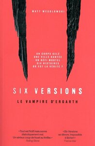 SIX VERSIONS - TOME 4 LE VAMPIRE D'ERGATH