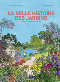 La belle histoire des jardins