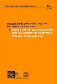 MANUEL SUR LE CONTROLE DE LA QUALITE DESPRODUITS ALIMENTAIRES N 13 ANALYSE DES RESIDUS DE PESTICIDES