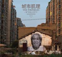 JR The Wrinkles of The City Shanghai /ANGLAIS/CHINOIS