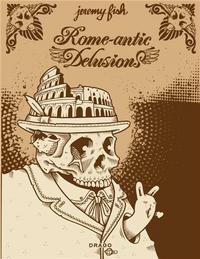JEREMY FISH ROME-ANTIC DELUSIONS /ANGLAIS