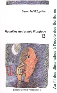 AU FIL DES DIMANCHES A L'ECOLE DES ECRITURES TOME 2 - ANNEE B