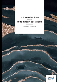 La Rosée des âmes suivi du Vade mecum des vivants