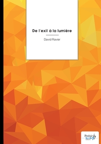 DE L'EXIL A LA LUMIERE