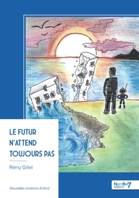LE FUTUR N'ATTEND TOUJOURS PAS