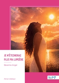 JE N'ETEINDRAI PLUS MA LUMIERE