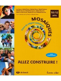 ALLEZ CONSTRUIRE ! - GUIDE D'ENSEIGNEMENT, 10-12 ANS