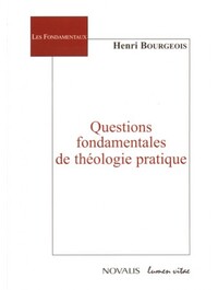 QUESTIONS FONDAMENTALES DE THEOLOGIE PRATIQUE