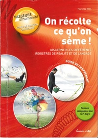 On récolte ce qu'on sème : Discerner les différents registres de réalité et de langage