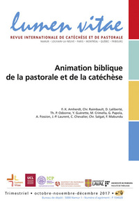 LUMEN VITAE - 2017 NUMERO 4 ANIMATION BIBLIQUE DE LA PASTORALE ET DE LA CATECHESE