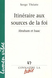 Itinéraire aux sources de la foi - Abraham et Isaac