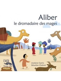 ALIBER, LE DROMADAIRE DES MAGES