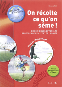 On récolte ce qu'on sème : Discerner les différents registres de réalité et de langage