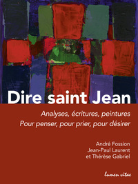 Dire Saint Jean : Analyses, écritures, peintures