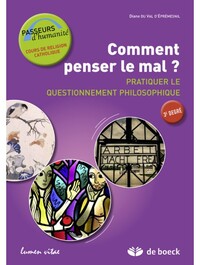 COMMENT PENSER LE MAL ? PRATIQUER LE QUESTIONNEMENT PHILOSOPHIQUE - GUIDE DE L'APPRENANT