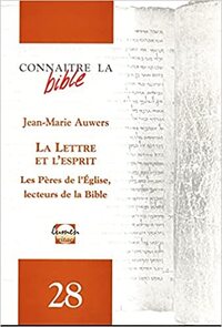 LA LETTRE ET L'ESPRIT - LES PERES DE L'EGLISE