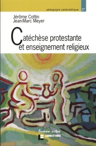 Catéchèse protestante et enseignement religieux. Etat des lieux et prospectives