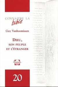 CONNAITRE LA BIBLE NUMERO 20 DIEU, SON PEUPLE ET L'ETRANGER