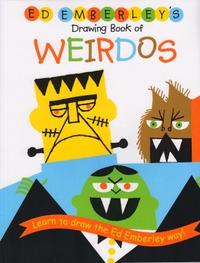 Ed Emberley Drawing Book of Weirdos /anglais