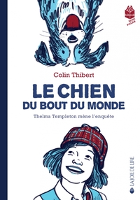 LE CHIEN DU BOUT DU MONDE - THELMA TEMPLETON MENE L'ENQUETE