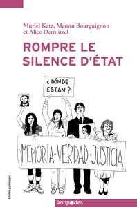 ROMPRE LE SILENCE D'ETAT. DES PROCHES DE DISPARUS LATINO-AMERICAINS TEMOIGNENT CINQUANTE ANS APRES