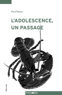 L'ADOLESCENCE, UN PASSAGE