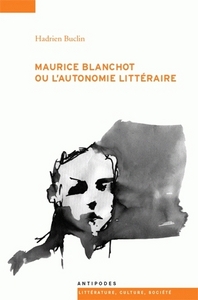 Maurice Blanchot ou L'autonomie littéraire