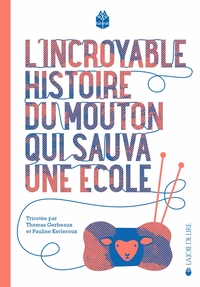 L'INCROYABLE HISTOIRE DU MOUTON QUI SAUVA UNE ECOLE