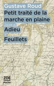 Petit traité de la marche en plaine précédé de Adieu et Feui